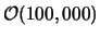 $\mathcal{O}(100,000)$