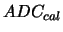 $ADC_{cal}$