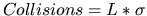$Collisions = L * \sigma$