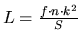 $L=\frac{f\cdot n\cdot k^{2}}{S}$