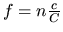$f=n\frac{c}{C}$